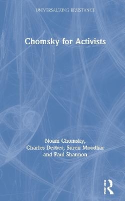 Chomsky for Activists - Noam Chomsky, Charles Derber, Suren Moodliar, Paul Shannon