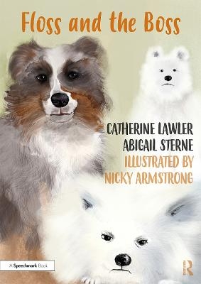 Floss and the Boss - Catherine Lawler, Abigail Sterne, Nicky Armstrong