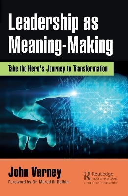 Leadership as Meaning-Making - John Varney