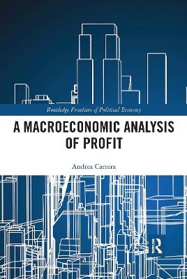 A Macroeconomic Analysis of Profit - Andrea Carrera