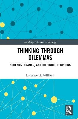 Thinking Through Dilemmas - Lawrence H. Williams