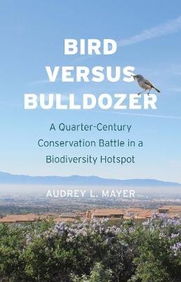 Bird versus Bulldozer - Audrey L. Mayer