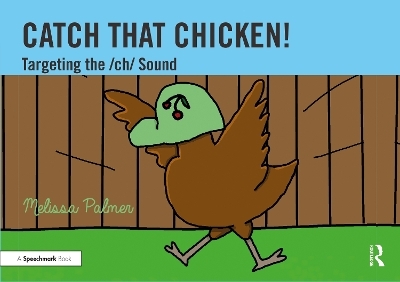 Catch That Chicken! - Melissa Palmer