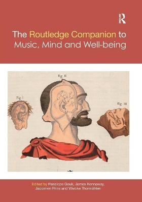 The Routledge Companion to Music, Mind, and Well-being - 