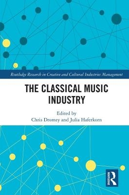 The Classical Music Industry - Chris Dromey, Julia Haferkorn