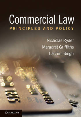 Commercial Law -  Margaret Griffiths,  Nicholas Ryder,  Lachmi Singh