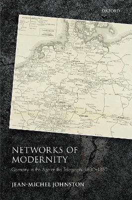 Networks of Modernity - Jean-Michel Johnston