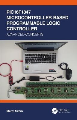 PIC16F1847 Microcontroller-Based Programmable Logic Controller - Murat Uzam