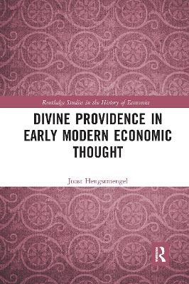 Divine Providence in Early Modern Economic Thought - Joost Hengstmengel