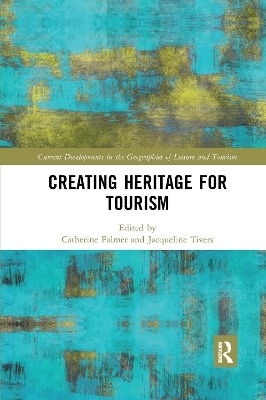 Creating Heritage for Tourism - 