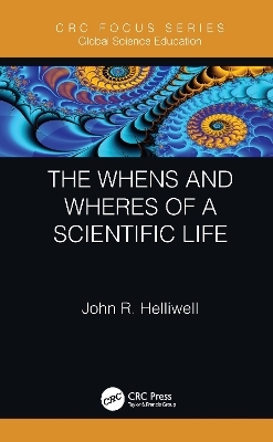 The Whens and Wheres of a Scientific Life - John R. Helliwell