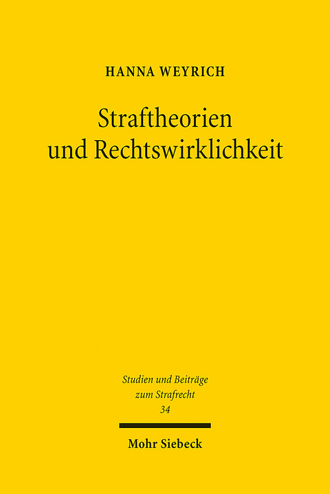 Straftheorien und Rechtswirklichkeit - Hanna Weyrich