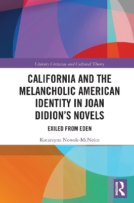 California and the Melancholic American Identity in Joan Didion’s Novels - Katarzyna Nowak McNeice