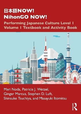 日本語NOW! NihonGO NOW! - Mari Noda, Patricia J. Wetzel, Ginger Marcus, Stephen D. Luft, Shinsuke Tsuchiya