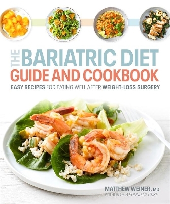 The Bariatric Diet Guide and Cookbook - Dr. Matthew Weiner