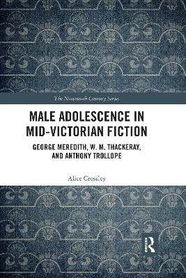 Male Adolescence in Mid-Victorian Fiction - Alice Crossley