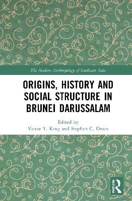 Origins, History and Social Structure in Brunei Darussalam - 