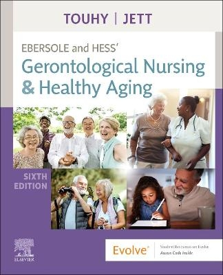 Ebersole and Hess' Gerontological Nursing & Healthy Aging - Theris A. Touhy, Kathleen F Jett