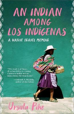 An Indian among Los Indgenas - Ursula Pike