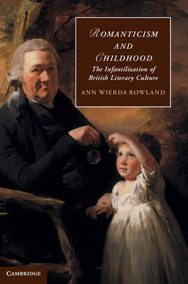 Romanticism and Childhood -  Ann Wierda Rowland