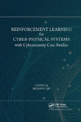 Reinforcement Learning for Cyber-Physical Systems - Chong Li, Meikang Qiu