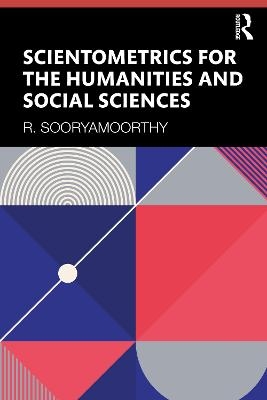 Scientometrics for the Humanities and Social Sciences - R. Sooryamoorthy