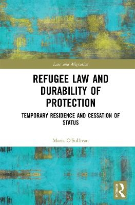 Refugee Law and Durability of Protection - Maria O’Sullivan