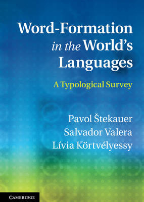 Word-Formation in the World's Languages -  Livia Kortvelyessy,  Pavol Stekauer,  Salvador Valera