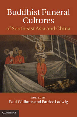 Buddhist Funeral Cultures of Southeast Asia and China - 