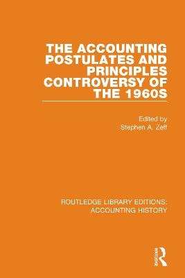 The Accounting Postulates and Principles Controversy of the 1960s - 