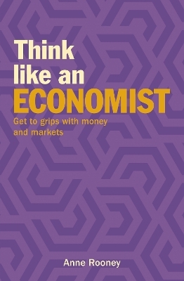 Think Like an Economist - Anne Rooney