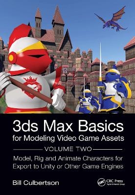 3ds Max Basics for Modeling Video Game Assets - William Culbertson