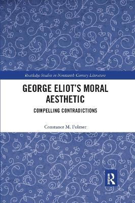 George Eliot’s Moral Aesthetic - Constance Fulmer