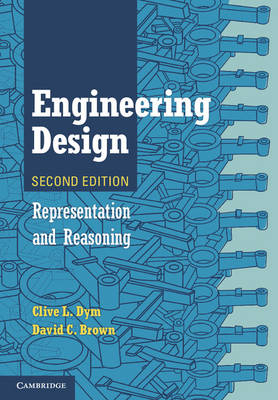 Engineering Design -  David C. Brown,  Clive L. Dym