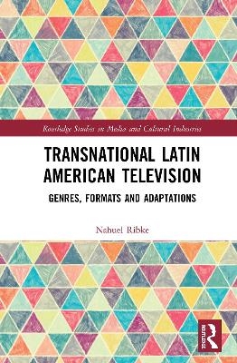 Transnational Latin American Television - Nahuel Ribke
