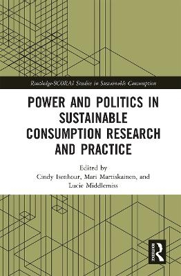 Power and Politics in Sustainable Consumption Research and Practice - 
