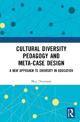 Cultural Diversity Pedagogy and Meta-Case Design - Neal Dreamson