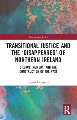 Transitional Justice and the ‘Disappeared’ of Northern Ireland - Lauren Dempster