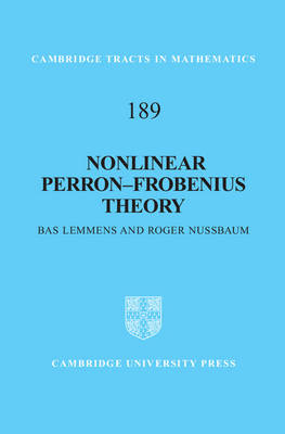 Nonlinear Perron-Frobenius Theory -  Bas Lemmens,  Roger Nussbaum