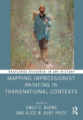 Mapping Impressionist Painting in Transnational Contexts - 