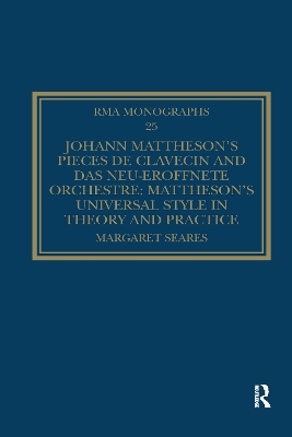 Johann Mattheson’s Pièces de clavecin and Das neu-eröffnete Orchestre - Margaret Seares