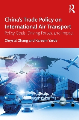 China’s Trade Policy on International Air Transport - Chrystal Zhang, Kareem Yarde