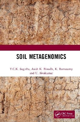 Soil Metagenomics - T.C.K. Sugitha, Asish K. Binodh, K. Ramasamy, U. Sivakumar