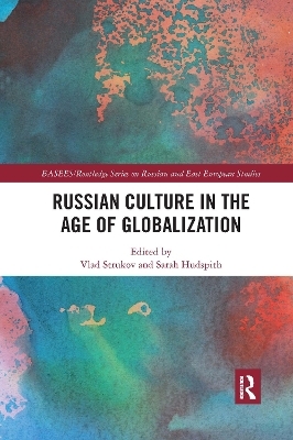 Russian Culture in the Age of Globalization - 