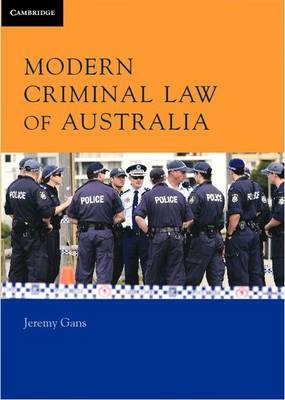 Modern Criminal Law of Australia -  Jeremy (University of Melbourne) Gans