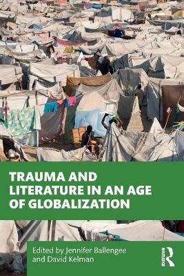 Trauma and Literature in an Age of Globalization - 