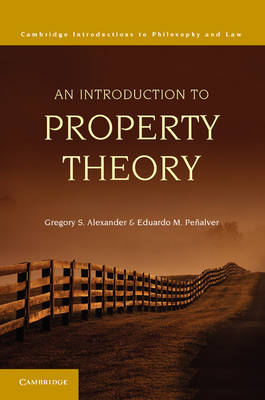 Introduction to Property Theory -  Gregory S. Alexander,  Eduardo M. Penalver