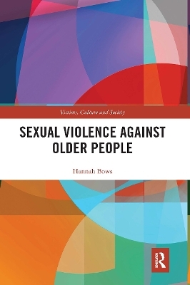Sexual Violence Against Older People - Hannah Bows