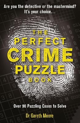 The Perfect Crime Puzzle Book - Gareth Moore