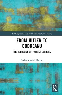 From Hitler to Codreanu - Carlos Manuel Martins